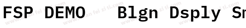 FSP DEMO   Blgn Dsply SmBld Regular字体转换